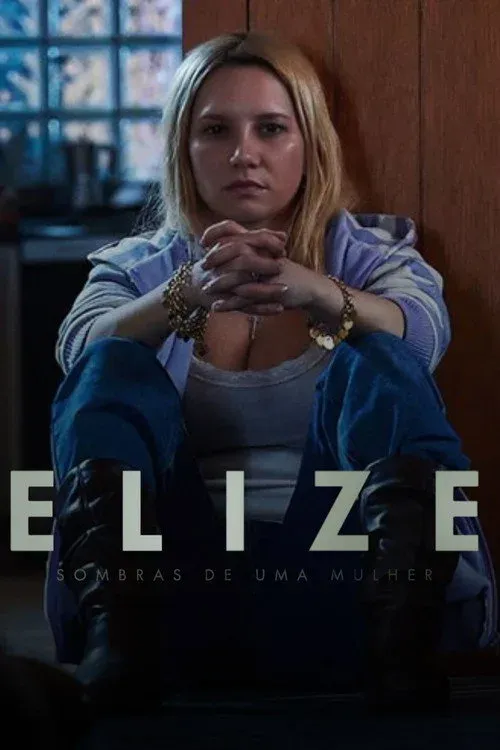 Elize: Bóng Tối Sau Người Phụ Nữ / Elize: Sombras de Uma Mulher