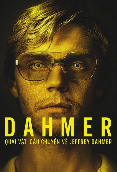 Dahmer - Quái Vật: Câu Chuyện Về Jeffrey Dahmer